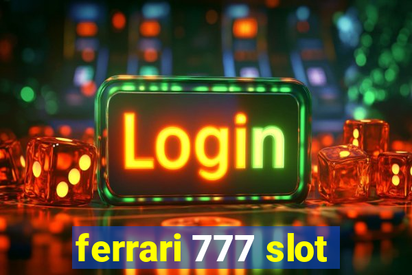 ferrari 777 slot