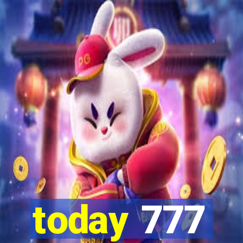 today 777