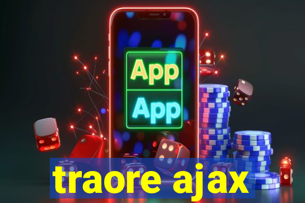 traore ajax