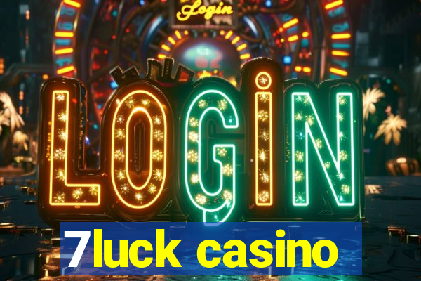 7luck casino