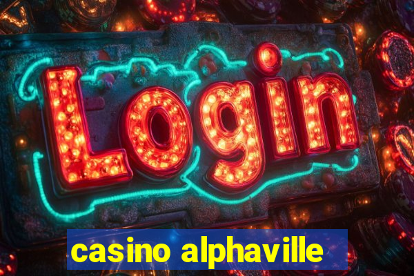 casino alphaville