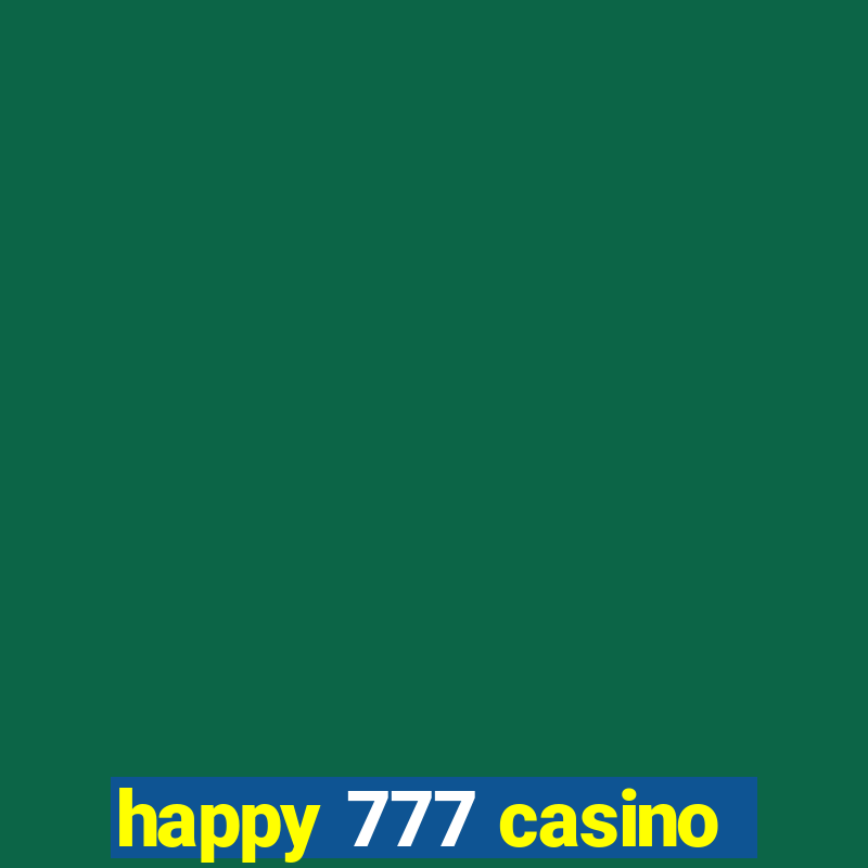 happy 777 casino