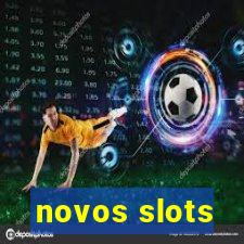 novos slots