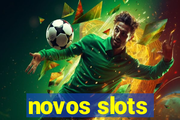 novos slots