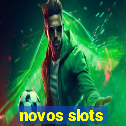 novos slots