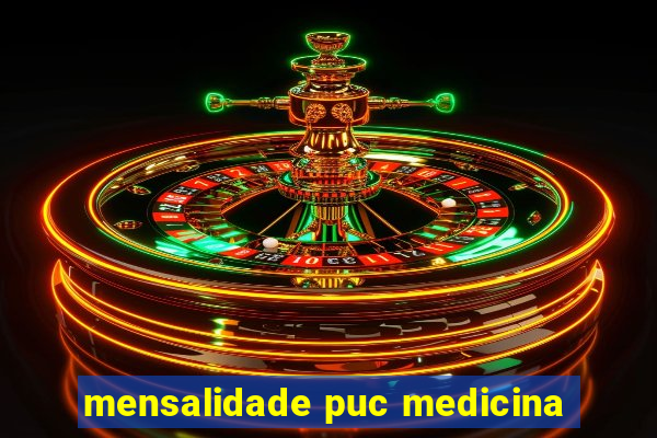 mensalidade puc medicina