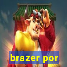 brazer por