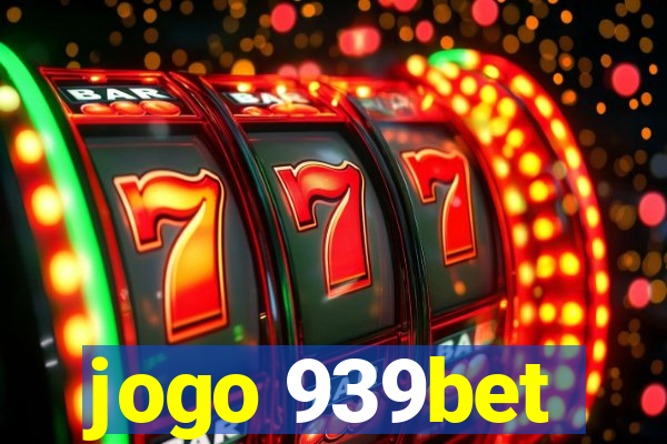 jogo 939bet