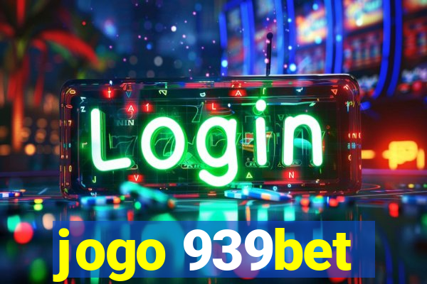 jogo 939bet