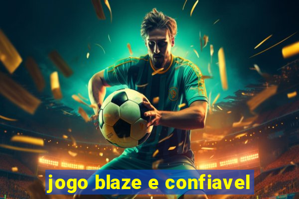 jogo blaze e confiavel