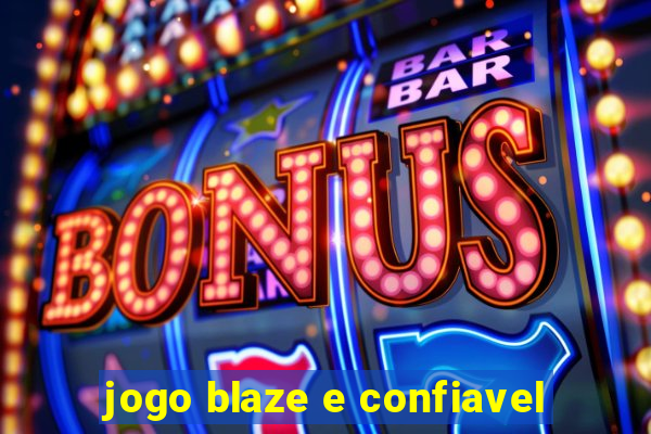 jogo blaze e confiavel