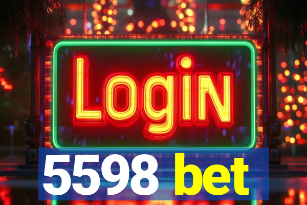 5598 bet