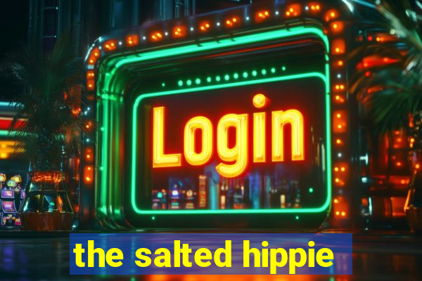 the salted hippie