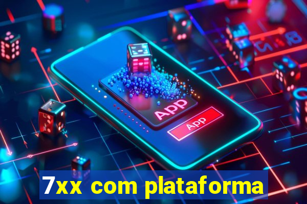 7xx com plataforma