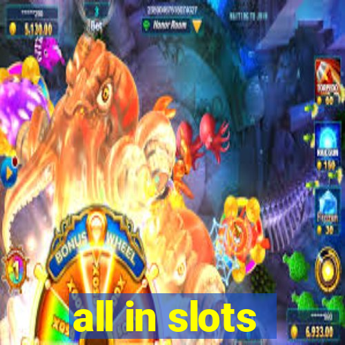 all in slots