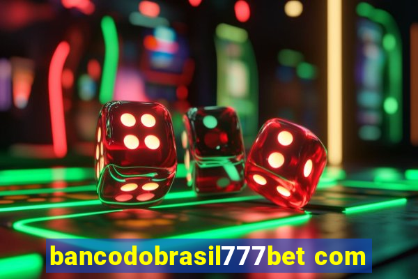 bancodobrasil777bet com