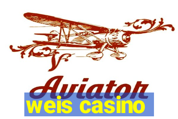 weis casino