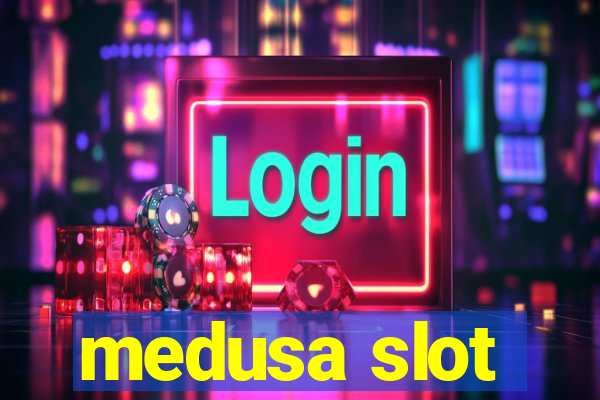 medusa slot