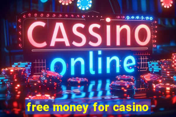 free money for casino