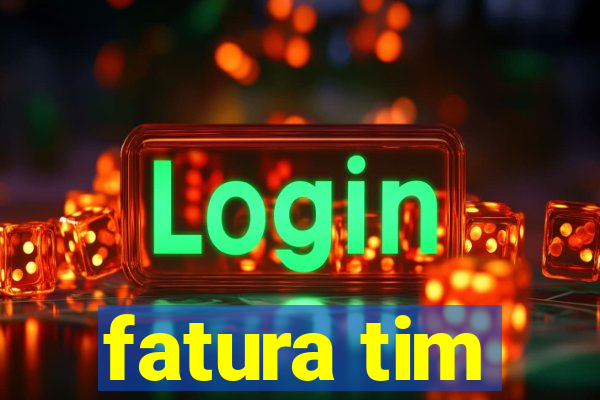 fatura tim