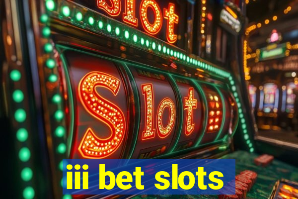 iii bet slots