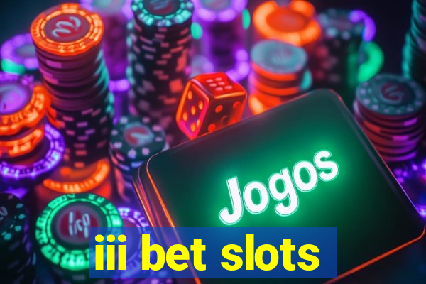 iii bet slots