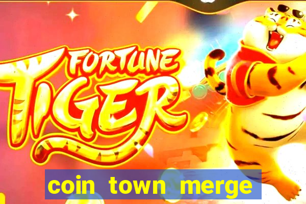 coin town merge slot make money