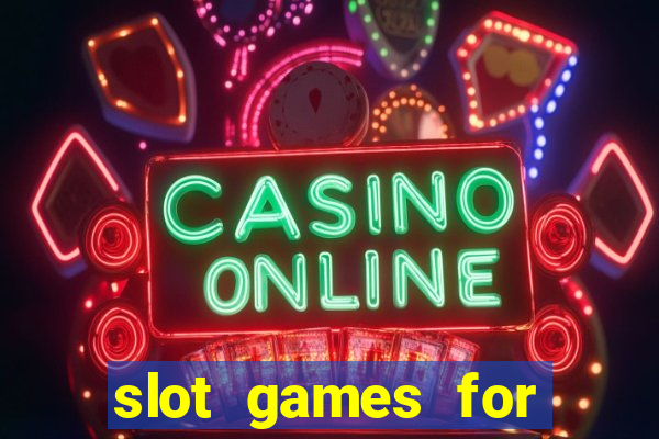 slot games for free no download