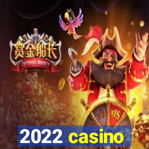 2022 casino