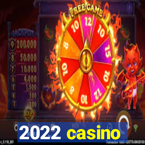 2022 casino