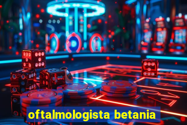 oftalmologista betania