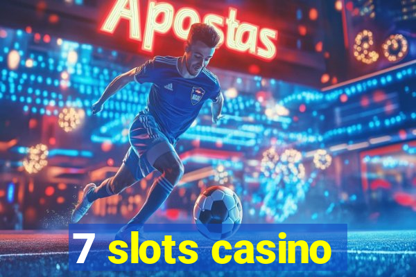 7 slots casino