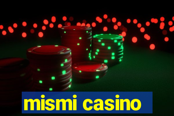 mismi casino