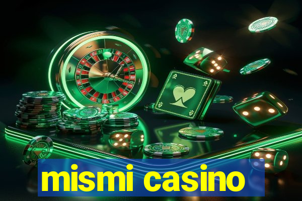 mismi casino