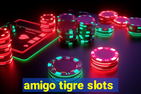 amigo tigre slots