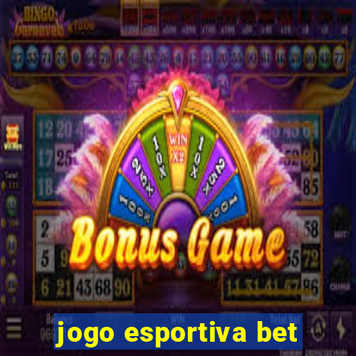 jogo esportiva bet