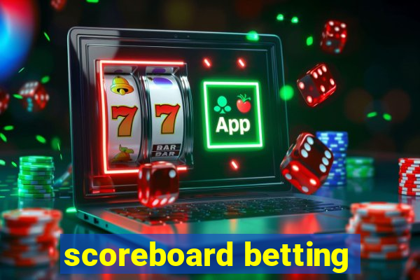 scoreboard betting