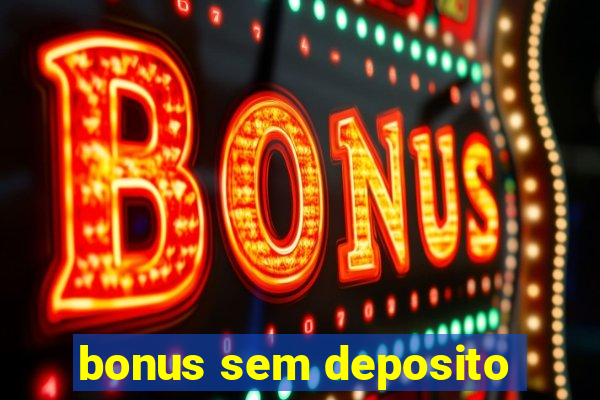 bonus sem deposito