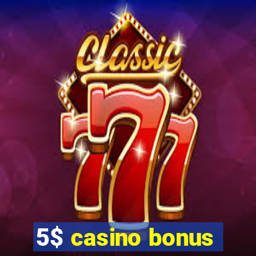 5$ casino bonus