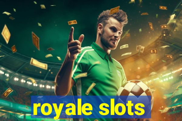 royale slots