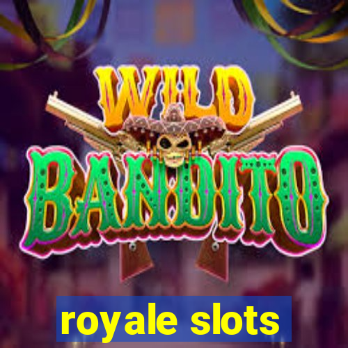 royale slots