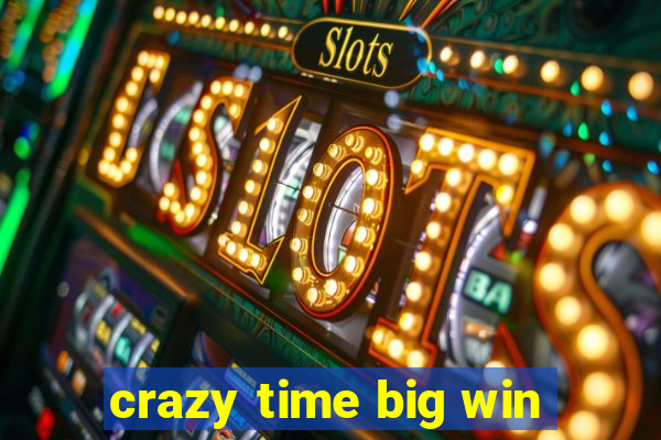 crazy time big win