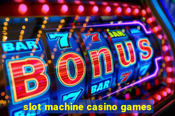 slot machine casino games