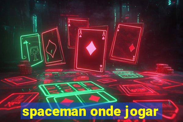 spaceman onde jogar