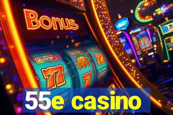 55e casino