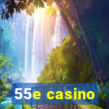 55e casino