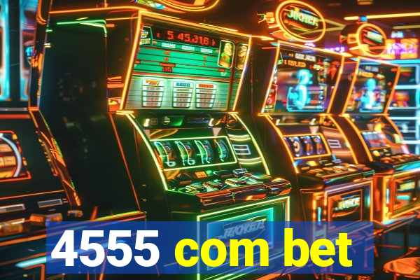 4555 com bet