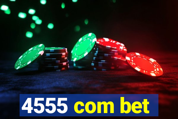 4555 com bet