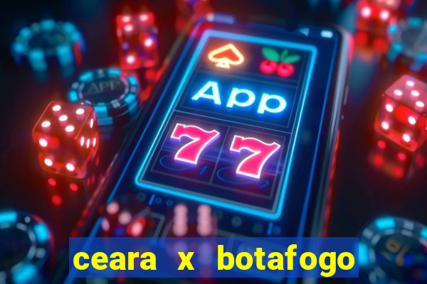 ceara x botafogo sp futemax