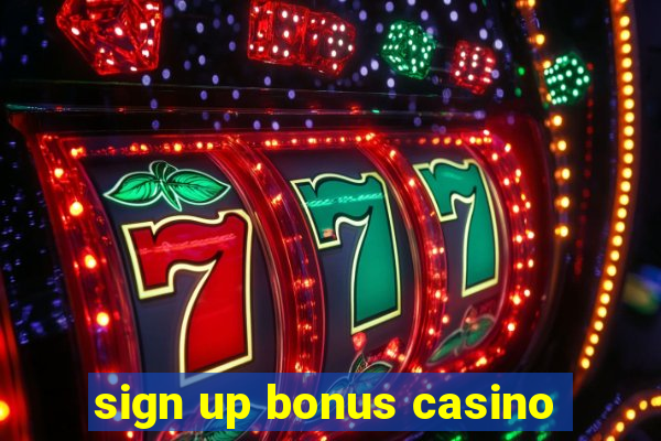 sign up bonus casino